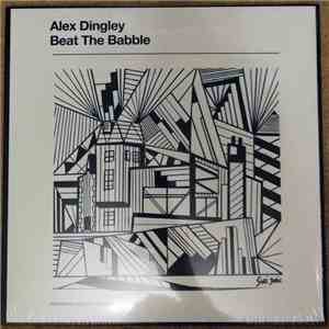 Alex Dingley - Beat The Babble mp3 album