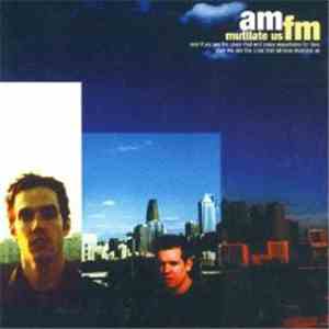 AMFM - Mutilate Us mp3 album
