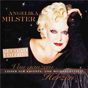 Angelika Milster - Von Ganzem Herzen (Lieder Zur Advents- Und Weihnachtszeit) (Second Edition) mp3 album