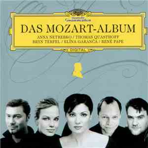 Anna Netrebko, Thomas Quasthoff, Bryn Terfel, Elīna Garanča, René Pape - Das Mozart Album mp3 album