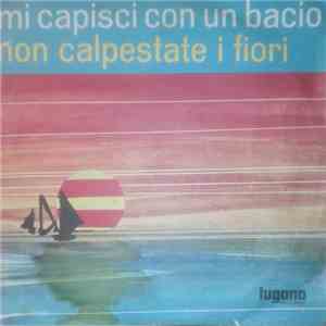Anselmo  / Isa Day - Mi Capisci Con Un Bacio / Non Calpestate I Fiori mp3 album
