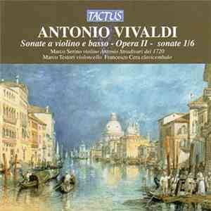 Antonio Vivaldi - Marco Serino, Marco Testori, Francesco Cera - Sonate A Violino E Basso - Opera 2 - Sonate 1/6 mp3 album