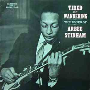 Arbee Stidham - Tired Of Wandering - The Blues Of Arbee Stidham mp3 album