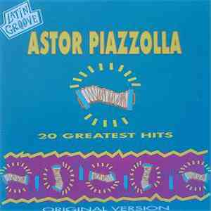 Astor Piazzolla - 20 Greatest Hits mp3 album