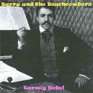 Barry And The Beachcombers - Earwig Hotel mp3 album
