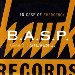 B.A.S.P. Featuring. Steven J. - In Case Of Emergency mp3 album