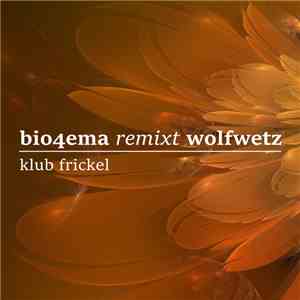 bio4ema remixt Wolfwetz - Klub Frickel mp3 album