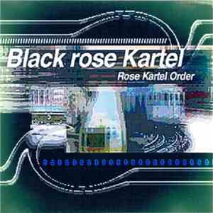 Black Rose Kartel - Rose Kartel Order mp3 album
