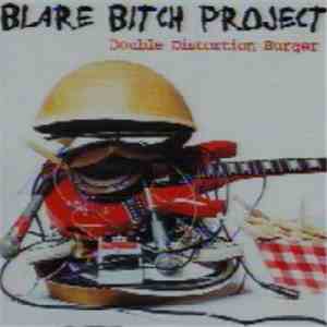 Blare Bitch Project - Double Distortion Burger mp3 album