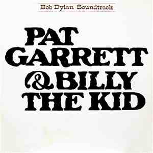 Bob Dylan - Pat Garrett & Billy The Kid (Soundtrack) mp3 album