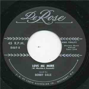 Bobby Dale - Love Me More / You, You Love Me And Only In Your Dreams mp3 album