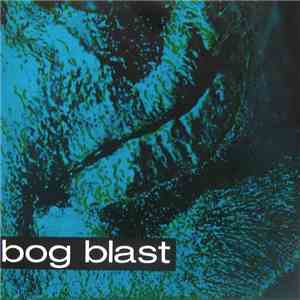Bog Blast - Miss Conception / Foot The Bill mp3 album