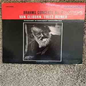 Brahms - Van Cliburn / Fritz Reiner And Chicago Symphony Orchestra - Brahms Concerto No. 2 mp3 album