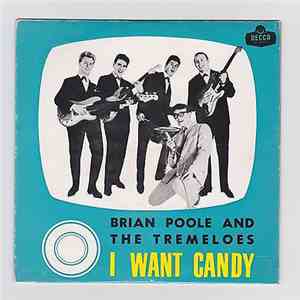 Brian Poole & The Tremeloes - I Want Candy mp3 album