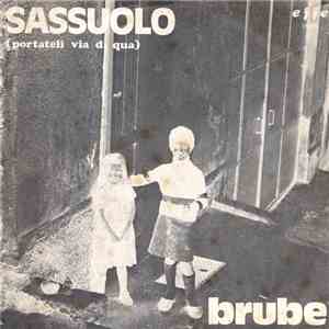 Brube - Sassuolo (Portateli Via Di Qua) mp3 album