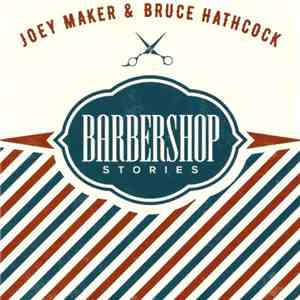 Bruce Hathcock, Joey Maker - Barbershop Stories mp3 album