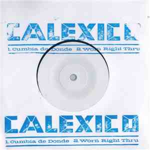 Calexico - Cumbia De Donde / Worn Right Thru mp3 album