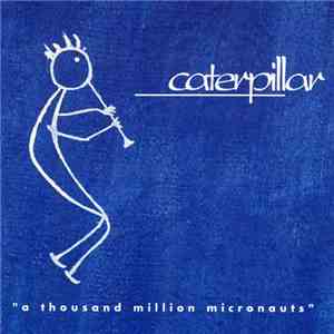 Caterpillar  - A Thousand Million Micronauts mp3 album