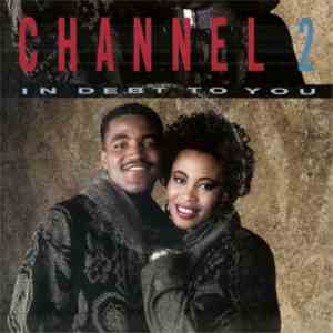 Channel 2  - In Debt To You mp3 album