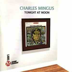 Charles Mingus - Tonight At Noon mp3 album