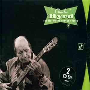 Charlie Byrd - The Best Of The Concord Years mp3 album
