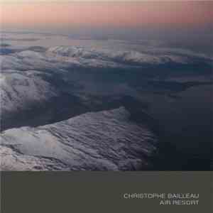 Christophe Bailleau - Air Resort mp3 album