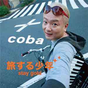 Coba - Tabi Suru Shonen - Stay Gold mp3 album