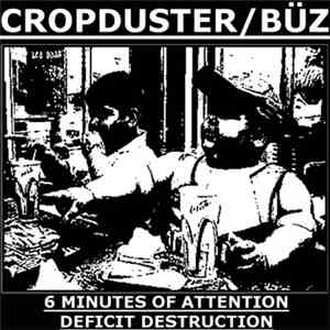 Cropduster  / BÜZ - Six Minutes Of Attention Deficit Destruction mp3 album
