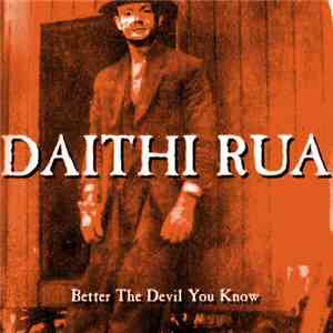 Daithi Rua - Better The Devil You Know mp3 album