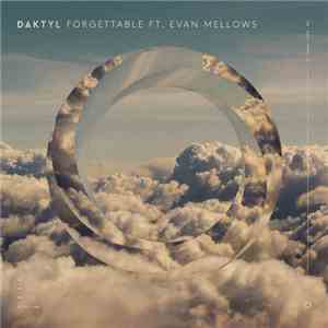 Daktyl Ft. Evan Mellows - Forgettable mp3 album