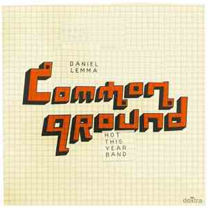 Daniel Lemma - Hot This Year Band - Common Ground mp3 album