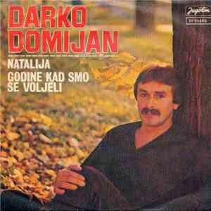 Darko Domijan - Natalija / Godine Kad Smo Se Voljeli mp3 album