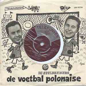 De Spelbrekers - De Voetbalpolonaise, 1e Helft / De Voetbalpolonaise (2e Helft) mp3 album