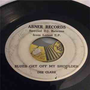Dee Clark - Blues Get Off My Shoulder mp3 album