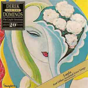 Derek & The Dominos - Layla And Other Assorted Love Songs (The Layla Sessions - 20th Anniversary Edition) mp3 album