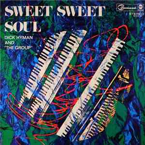 Dick Hyman And "The Group" - Sweet Sweet Soul mp3 album