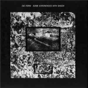 Die Form - Some Experiences With Shock mp3 album