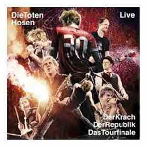 Die Toten Hosen - Live: Der Krach Der Republik - Das Tourfinale mp3 album