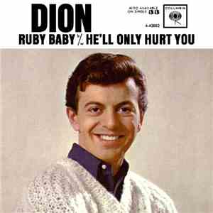 Dion  - Ruby Baby / He'll Only Hurt You mp3 album