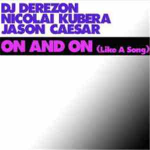 DJ Derezon Feat. Nicolai Kubera & Jason Caesar - On And On (Like A Song) mp3 album