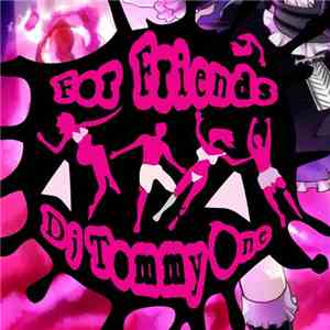 DJ Tommy One - For Friends mp3 album