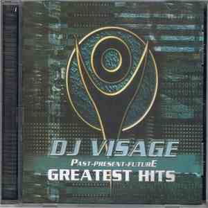 DJ Visage - Past-Present-Future: Greatest Hits mp3 album