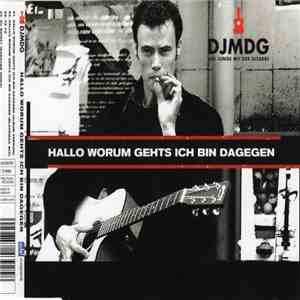 DJMDG Der Junge Mit Der Gitarre - Hallo Worum Gehts Ich Bin Dagegen mp3 album