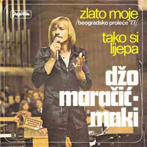 Džo Maračić - Maki - Zlato Moje / Tako Si Lijepa mp3 album