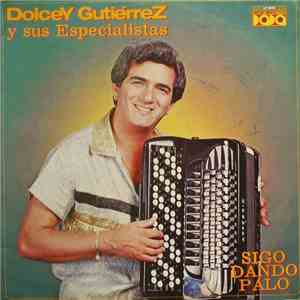 Dolcey Gutierrez Y Sus Especialistas - Sigo Dando Palo mp3 album