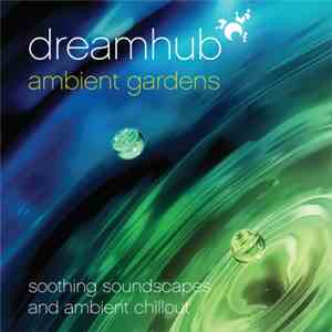 Dreamhub - Ambient Gardens mp3 album