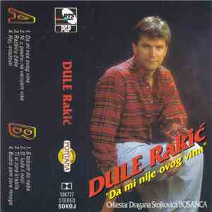 Dule Rakić - Da Mi Nije Ovog Vina mp3 album