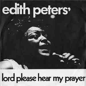 Edith Peters - Lord Please Hear My Prayer mp3 album