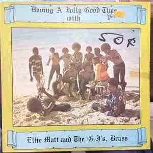 Ellie Matt And The G.I's Brass - Having A Jolly Good Time mp3 album