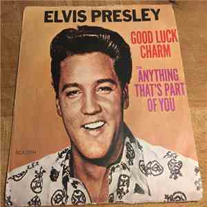 Elvis Presley With The Jordanaires - Good Luck Charm / Anything That's Part Of You mp3 album